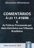 Comentários à Lei 11.419/06 e as Práticas Processuais por Meio Eletrônico nos Tribunais Brasileiros - Juruá Menor preço em Comentários à Lei 11.419/06 e as Práticas Processuais por Meio Eletrônico nos Tribunais Brasileiros - Juruá