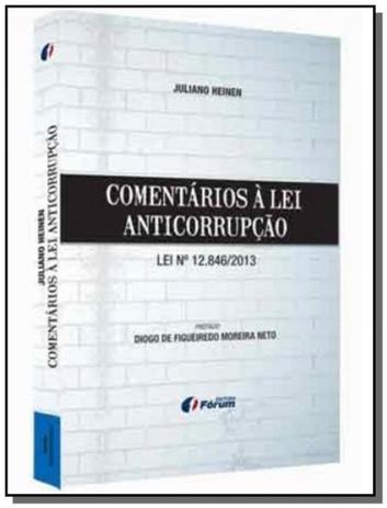 COMENTARIOS A LEI ANTICORRUPCAO: LEI No 12.846-201 - Forum Menor preço em COMENTARIOS A LEI ANTICORRUPCAO: LEI No 12.846-201 - Forum