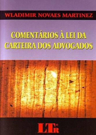 Comentarios A Lei da Carteira dos Advogados - Ltr Menor preço em Comentarios A Lei da Carteira dos Advogados - Ltr