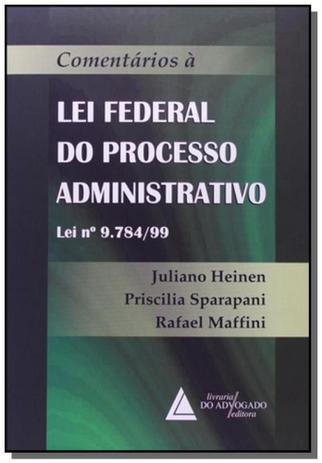 Comentários a Lei Federal de Processo Administrativo Lei N 9 784-99 - Livraria do advogado Menor preço em Comentários a Lei Federal de Processo Administrativo Lei N 9 784-99 - Livraria do advogado