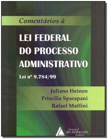 Comentários à Lei Federal do Processo Administrativo - Lei nº 9.784/99 - Livraria do advogado editora Menor preço em Comentários à Lei Federal do Processo Administrativo - Lei nº 9.784/99 - Livraria do advogado editora