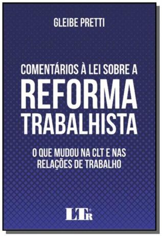 Comentarios a lei sobre a reforma trabalhista - lt - Ltr Menor preço em Comentarios a lei sobre a reforma trabalhista - lt - Ltr