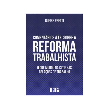 Comentarios a lei sobre a reforma trabalhista - ltr - Ltr lv Menor preço em Comentarios a lei sobre a reforma trabalhista - ltr - Ltr lv