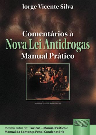 Comentários à Nova Lei Antidrogas - Manual Prático - Juruá Menor preço em Comentários à Nova Lei Antidrogas - Manual Prático - Juruá