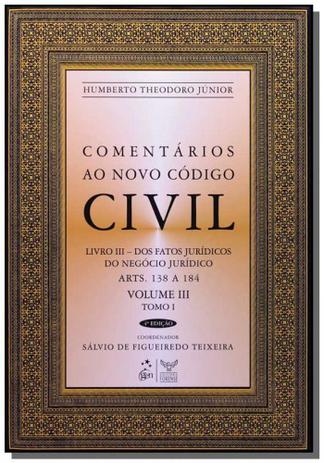 Comentarios ao novo codigo civil - arts. 138 a 184 - Editora forense Menor preço em Comentarios ao novo codigo civil - arts. 138 a 184 - Editora forense