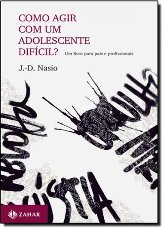 Como Agir com um Adolescente Difícil: um Livro para Pais e Profissionais - Jorge zahar Menor preço em Como Agir com um Adolescente Difícil: um Livro para Pais e Profissionais - Jorge zahar