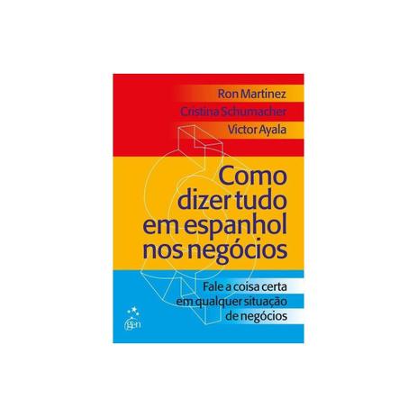 Como dizer tudo em espanhol nos negocios - gen - Alta books Menor preço em Como dizer tudo em espanhol nos negocios - gen - Alta books
