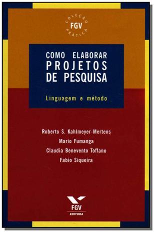 Como Elaborar Projetos de Pesquisa - Linguagem e Método - Fgv Menor preço em Como Elaborar Projetos de Pesquisa - Linguagem e Método - Fgv
