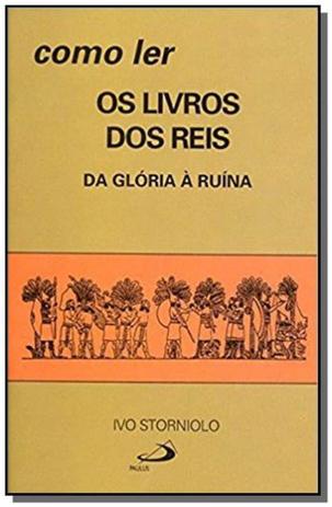 Como ler o livro dos reis - da glória à ruina - Paulus Menor preço em Como ler o livro dos reis - da glória à ruina - Paulus