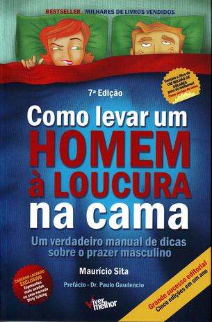 Como Levar Um Homem a Loucura Na Cama - 07Ed - Ser mais Menor preço em Como Levar Um Homem a Loucura Na Cama - 07Ed - Ser mais