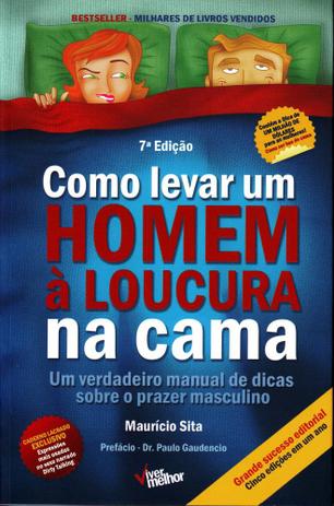 Como Levar um Homem à Loucura na Cama - Ser mais Menor preço em Como Levar um Homem à Loucura na Cama - Ser mais