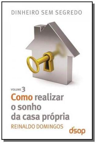 Como realizar o sonho da casa propria: colecao din - Dsop Menor preço em Como realizar o sonho da casa propria: colecao din - Dsop