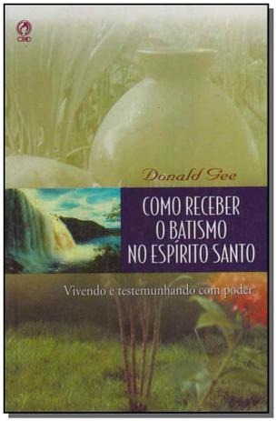 Como Receber o Batismo no Espirito Santo - Cpad Menor preço em Como Receber o Batismo no Espirito Santo - Cpad