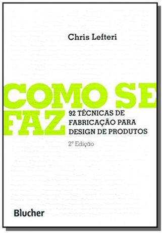 Como se faz: 82 tecnicas de fabricacao para design - Edgard blucher Menor preço em Como se faz: 82 tecnicas de fabricacao para design - Edgard blucher