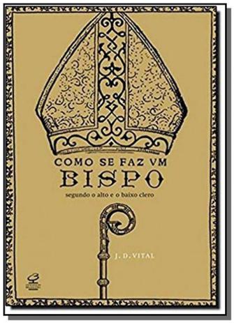 Como se faz um bispo - segundo o alto e o baixo clero - civilizacao brasileira Menor preço em Como se faz um bispo - segundo o alto e o baixo clero - civilizacao brasileira