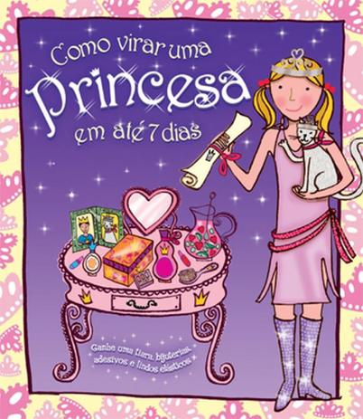 Como Virar Uma Princesa Em Até 7 Dias - Zastras Menor preço em Como Virar Uma Princesa Em Até 7 Dias - Zastras