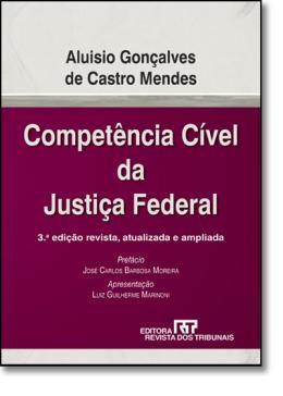 COMPETENCIA CIVEL DA JUSTICA FEDERAL 3ª EDICAO - Revista dos tribunais Menor preço em COMPETENCIA CIVEL DA JUSTICA FEDERAL 3ª EDICAO - Revista dos tribunais