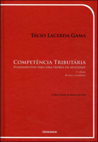 Competencia tributaria - fundamentos para uma teoria da nulidade - Noeses Menor preço em Competencia tributaria - fundamentos para uma teoria da nulidade - Noeses