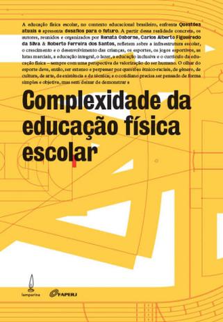 Complexidade da educação física escolar - questões atuais e desafios para o futuro - Lamparina editora Menor preço em Complexidade da educação física escolar - questões atuais e desafios para o futuro - Lamparina editora