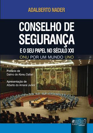 Conselho de Segurança - E o Seu Papel no Século XXI - ONU por um mundo UNO - Juruá Menor preço em Conselho de Segurança - E o Seu Papel no Século XXI - ONU por um mundo UNO - Juruá