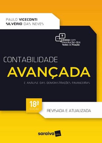 CONTABILIDADE AVANCADA E ANALISE DAS DEMONSTRACOES FINANCEIRAS - 18ª ED - Saraiva universitario tecnico Menor preço em CONTABILIDADE AVANCADA E ANALISE DAS DEMONSTRACOES FINANCEIRAS - 18ª ED - Saraiva universitario tecnico