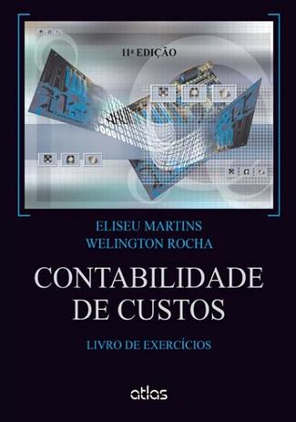 Contabilidade De Custos: (Livro De Exercícios) Menor preço em Contabilidade De Custos: (Livro De Exercícios)