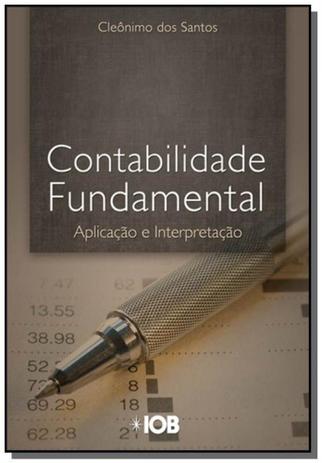 Contabilidade fundamental aplicacao e interpretacao - Iob informacoes objetivas pub.jcas ltda Menor preço em Contabilidade fundamental aplicacao e interpretacao - Iob informacoes objetivas pub.jcas ltda