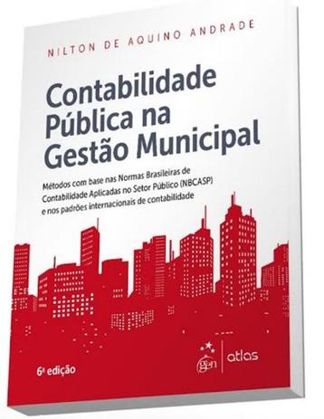 CONTABILIDADE PUBLICA NA GESTAO MUNICIPAL - 6ª ED - Atlas exatas, humanas, soc (grupo gen) Menor preço em CONTABILIDADE PUBLICA NA GESTAO MUNICIPAL - 6ª ED - Atlas exatas, humanas, soc (grupo gen)