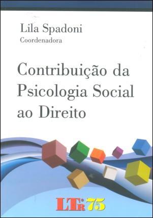 Contribuição da Psicologia Social ao Direito - Ltr Menor preço em Contribuição da Psicologia Social ao Direito - Ltr