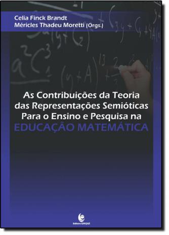 Contribuições da Teoria das Representações Semióticas Para o Ensino e Pesquisa na Educação Matemática - Unijui Menor preço em Contribuições da Teoria das Representações Semióticas Para o Ensino e Pesquisa na Educação Matemática - Unijui