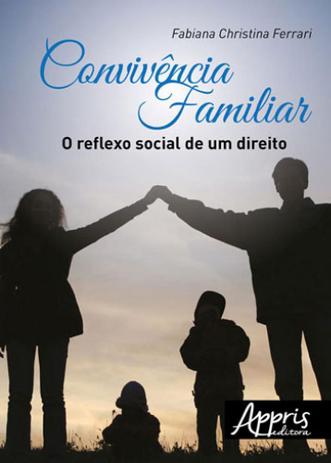 Convivencia familiar - o reflexo social de um direito - Appris Menor preço em Convivencia familiar - o reflexo social de um direito - Appris