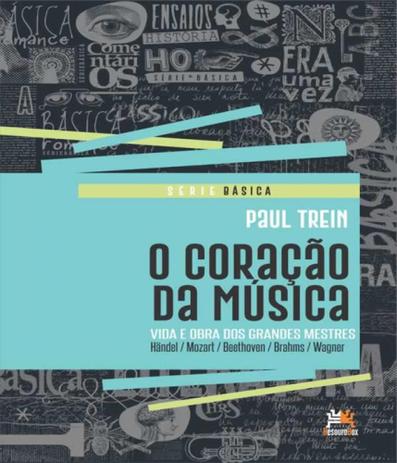 Coracao Da Musica, O - Vida E Obra Dos Grandes Mestres - Besourobox é boa?