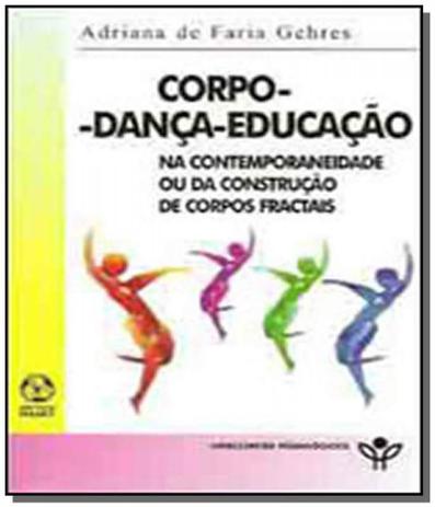 Corpo danca educacao - na contemporaneidade ou da. - Piajet Menor preço em Corpo danca educacao - na contemporaneidade ou da. - Piajet