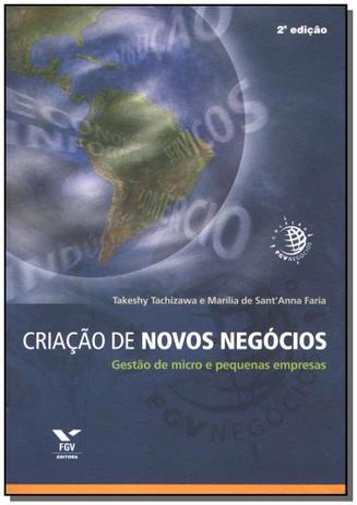 Criação de Novos Negócios: Gestão de Micro e Pequenas Empresas - 2ª Edição Revista e Ampliada - Fgv Menor preço em Criação de Novos Negócios: Gestão de Micro e Pequenas Empresas - 2ª Edição Revista e Ampliada - Fgv