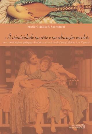 Criatividade na arte e na educacao escolar, a - uma contribuicao à pedagogia histórico-critica à luz de georg lukács e l - Autores associados editora Menor preço em Criatividade na arte e na educacao escolar, a - uma contribuicao à pedagogia histórico-critica à luz de georg lukács e l - Autores associados editora