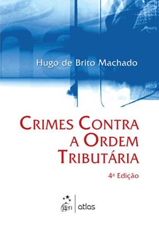 Crimes Contra a Ordem Tributária - Atlas Menor preço em Crimes Contra a Ordem Tributária - Atlas