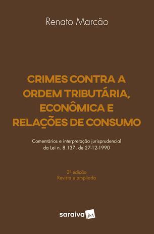 Crimes contra a ordem tributária, econômica e relações de consumo - 2ª edição de 2018 - Comentários e interpretação jurisprudencial da Lei n. 8.137, de 27-12-1990 Menor preço em Crimes contra a ordem tributária, econômica e relações de consumo - 2ª edição de 2018 - Comentários e interpretação jurisprudencial da Lei n. 8.137, de 27-12-1990