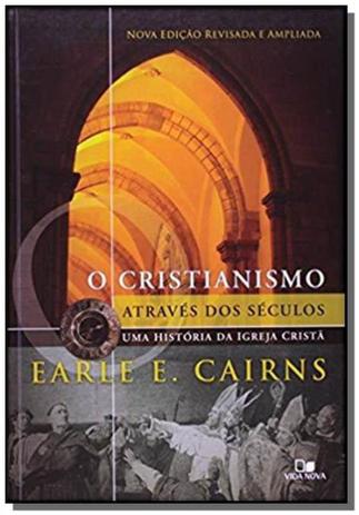 Cristianismo atraves dos seculos: uma historia da - Vida nova Menor preço em Cristianismo atraves dos seculos: uma historia da - Vida nova