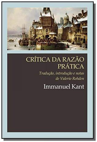 Crítica da Razão Prática: Traducão, Introducão e Notas de Valério Rohden - Wmf Menor preço em Crítica da Razão Prática: Traducão, Introducão e Notas de Valério Rohden - Wmf