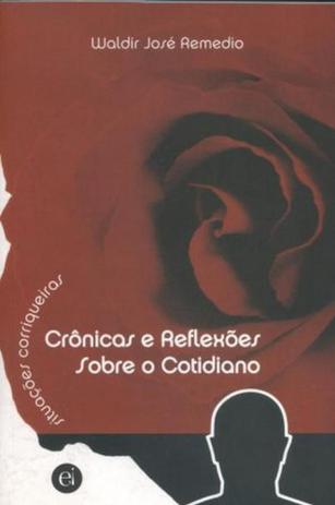 Crônicas e Reflexões Sobre O Cotidiano - Situações Corriqueiras - Edições inteligentes Menor preço em Crônicas e Reflexões Sobre O Cotidiano - Situações Corriqueiras - Edições inteligentes