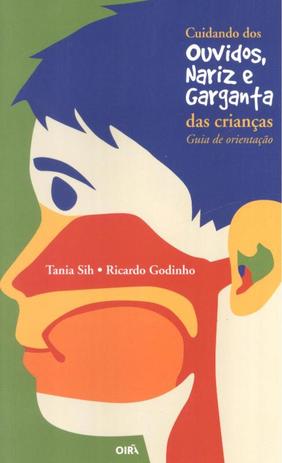 CUIDANDO DOS OUVIDOS, NARIZ E GARGANTA DAS CRIANCAS - GUIA DE ORIENTACAO - 2 ª ED - Bei editora Menor preço em CUIDANDO DOS OUVIDOS, NARIZ E GARGANTA DAS CRIANCAS - GUIA DE ORIENTACAO - 2 ª ED - Bei editora
