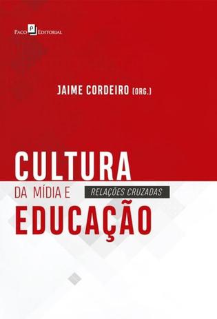 Cultura da midia e educacao - PACO EDITORIAL