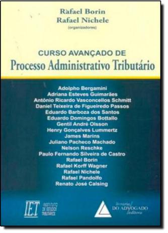 Curso Avançado de Processo Administrativo Tributário - Livraria do advogado Menor preço em Curso Avançado de Processo Administrativo Tributário - Livraria do advogado