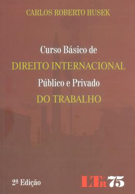 Curso BÃsico de Direito Internacional Público e Privado do Trabalho - Ltr Menor preço em Curso BÃsico de Direito Internacional Público e Privado do Trabalho - Ltr