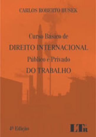 Curso básico de direito internacional publico e privado do trabalho - Ltr Menor preço em Curso básico de direito internacional publico e privado do trabalho - Ltr