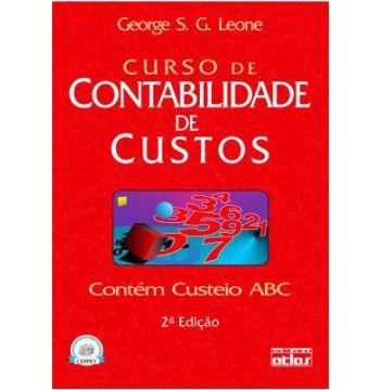 Curso de Contabilidade de Custos 2ª Edição - George S. G. Leone - Editora Atlas Menor preço em Curso de Contabilidade de Custos 2ª Edição - George S. G. Leone - Editora Atlas