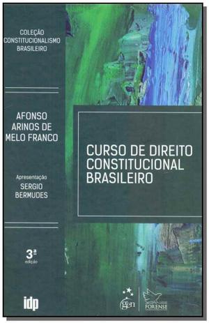 Curso de Direito Constitucional Brasileiro: Coleção Constitucionalismo Brasileiro - Forense juridica - grupo gen Menor preço em Curso de Direito Constitucional Brasileiro: Coleção Constitucionalismo Brasileiro - Forense juridica - grupo gen