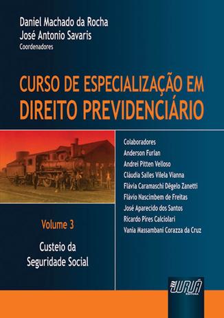 Curso de Especialização em Direito Previdenciário - Volume 03 - Juruá Menor preço em Curso de Especialização em Direito Previdenciário - Volume 03 - Juruá