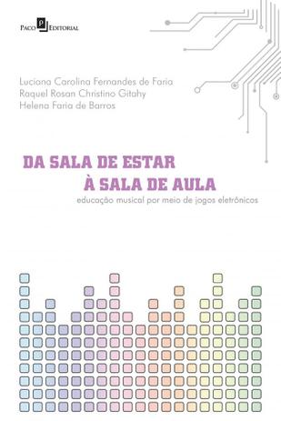 Da Sala de Estar À Sala de Aula. Educação Musical Por Meio de Jogos Eletrônicos - Paco Menor preço em Da Sala de Estar À Sala de Aula. Educação Musical Por Meio de Jogos Eletrônicos - Paco