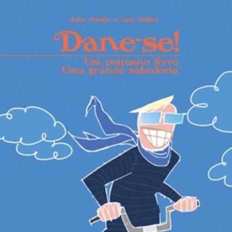 Dane-Se! - um Pequeno Livro, uma Grande Sabedoria - Vida e consciencia- Menor preço em Dane-Se! - um Pequeno Livro, uma Grande Sabedoria - Vida e consciencia-